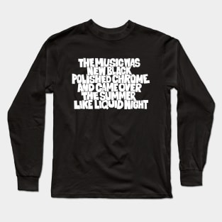 The Music was new black polished Chrome - techno Cult song Long Sleeve T-Shirt